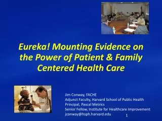 Eureka! Mounting Evidence on the Power of Patient &amp; Family Centered Health Care