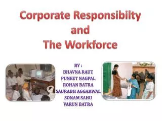 Corporate Responsibilty and The Workforce
