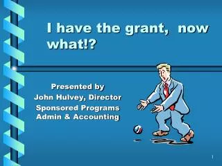 I have the grant, now what!?