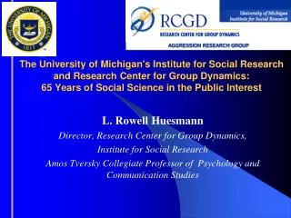 The University of Michigan's Institute for Social Research and Research Center for Group Dynamics: 65 Years of Social Sc