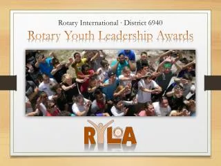 Rotary International ? District 6940 Rotary Youth Leadership Awards