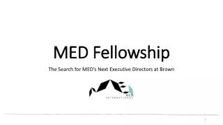 MED Fellowship