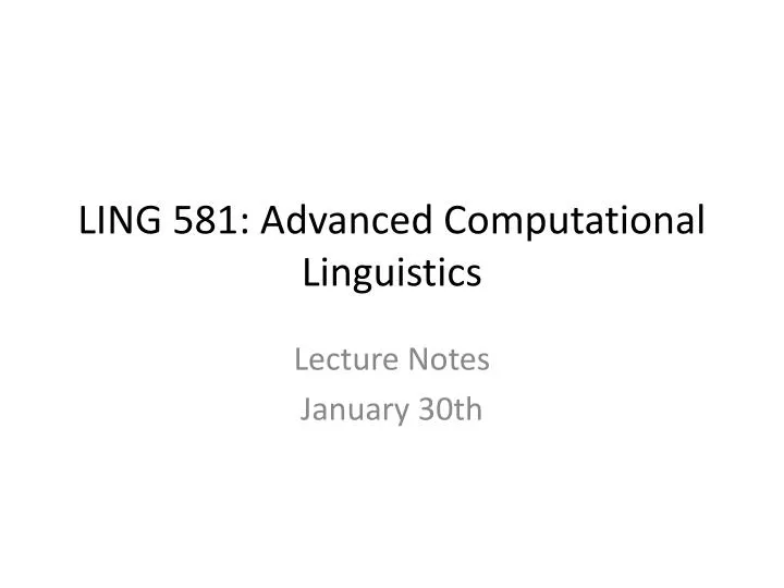 ling 581 advanced computational linguistics