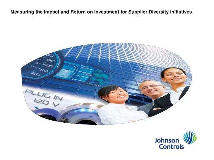 measuring the impact and return on investment for supplier diversity initiatives