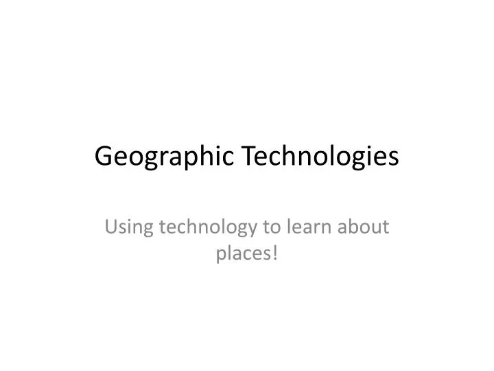 geographic technologies