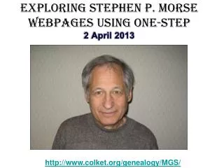 Exploring Stephen P. Morse WebPages USING One-Step 2 April 2013