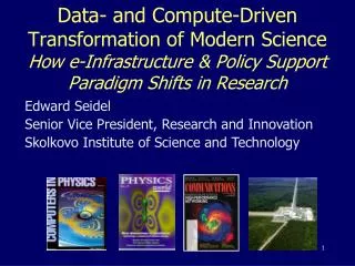 Data- and Compute-Driven Transformation of Modern Science How e-Infrastructure &amp; Policy Support Paradigm Shifts i