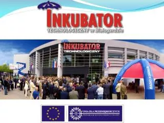 To build the Incubator and provide technological outfit the Association raised funds from the European Union, Polish Gov