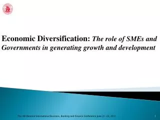 Economic Diversification: The role of SMEs and Governments in generating growth and development