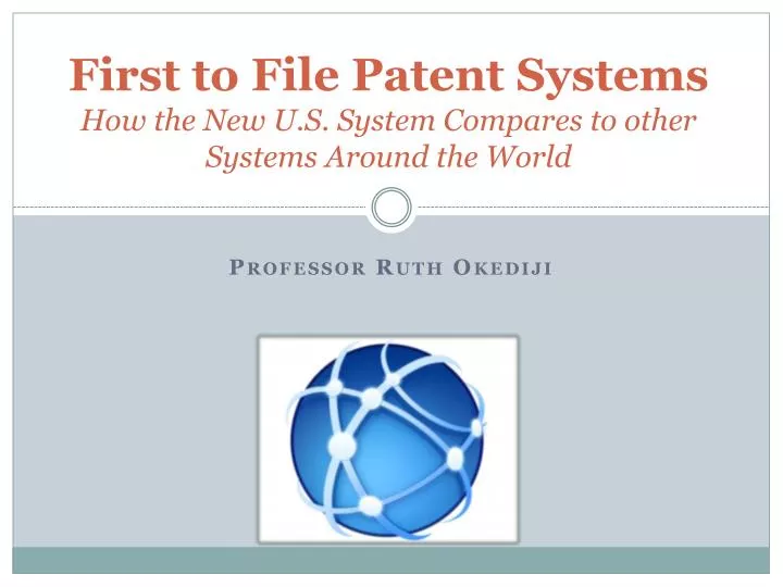 first to file patent systems how the new u s system compares to other systems around the world