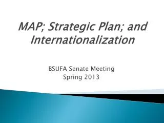MAP; Strategic Plan; and Internationalization