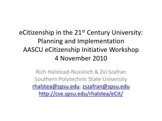 eCitizenship in the 21 st Century University: Planning and Implementation AASCU eCitizenship Initiative Workshop 4 N
