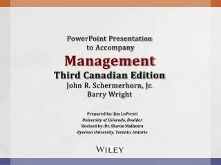 PowerPoint Presentation to Accompany Management Third Canadian Edition John R. Schermerhorn, Jr. Barry Wright