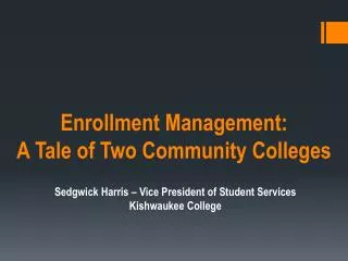 Enrollment Management: A Tale of Two Community Colleges