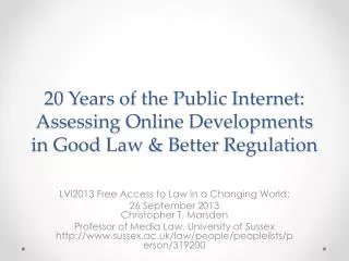 20 Years of the Public Internet: Assessing Online Developments in Good Law &amp; Better Regulation