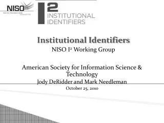 American Society for Information Science &amp; Technology Jody DeRidder and Mark Needleman October 25, 2010