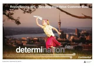 Repositioning AKL – Growing High Value Customer Base