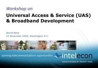 Workshop on Universal Access &amp; Service (UAS) &amp; Broadband Development