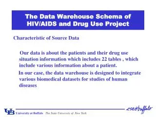 The Data Warehouse Schema of HIV/AIDS and Drug Use Project