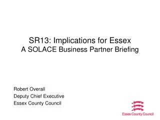 SR13: Implications for Essex A SOLACE Business Partner Briefing