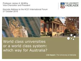 Professor James A. McWha Vice-Chancellor and President Keynote Address to the AC21 International Forum 21 October 2010