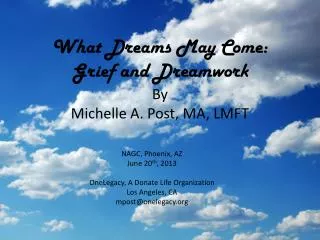 What Dreams May Come: Grief and Dreamwork By Michelle A. Post, MA, LMFT
