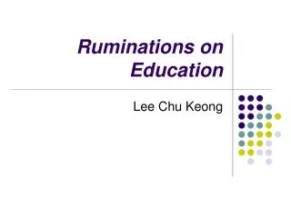 Ruminations on Education