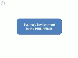Business Environment i n the PHILIPPINES