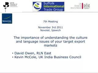 7th Meeting November 3rd 2011 Novotel , Ipswich The importance of understanding the culture and language issues of your
