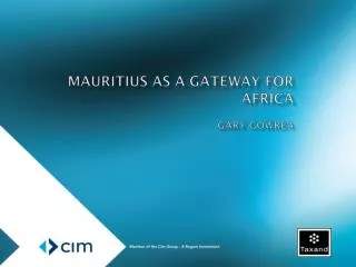 MAURITIUS AS A GATEWAY FOR AFRICA Gary Gowrea