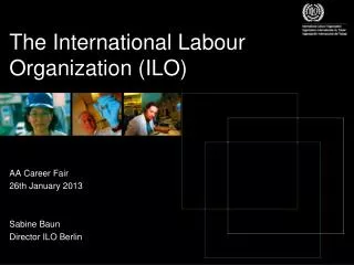 The International Labour Organization (ILO)