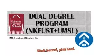 Dual degree program ( nkfust+umsl )