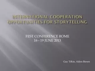 INTERNATIONAL COOPERATION OPPORTUNITIES FOR STORYTELLING