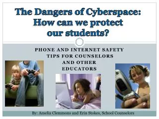 Phone and Internet Safety tips for counselors And other educators