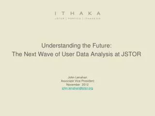 Understanding the Future: The Next Wave of User Data Analysis at JSTOR