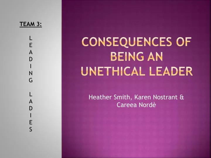 consequences of being an unethical leader