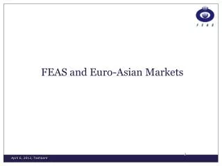 FEAS and Euro-Asian Markets