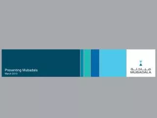 Presenting Mubadala March 2013