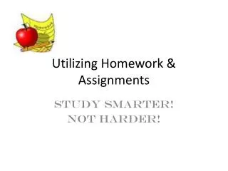 Utilizing Homework &amp; Assignments
