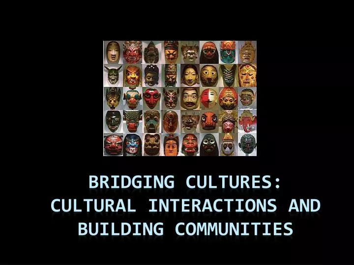bridging cultures cultural interactions and building communities