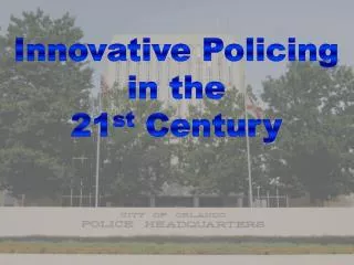 Innovative Policing in the 21 st Century