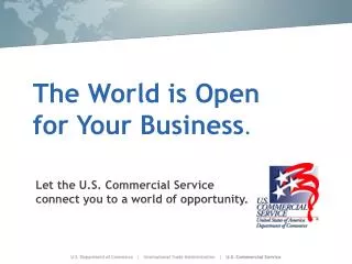 The World is Open for Your Business .