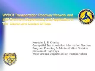 WVDOT Transportation Roadway Network and ERP Overview, Deployment, and Application In The District and Central Office