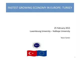 FASTEST GROWING ECONOMY IN EUROPE: TURKEY
