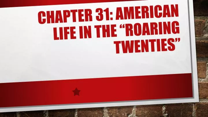 chapter 31 american life in the roaring twenties