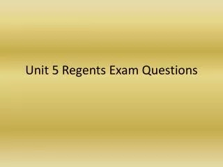 Unit 5 Regents Exam Questions