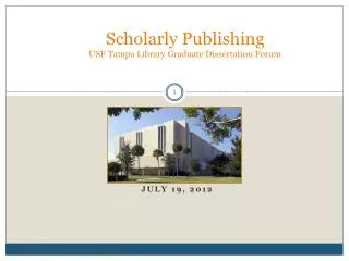 Scholarly Publishing USF Tampa Library Graduate Dissertation Forum