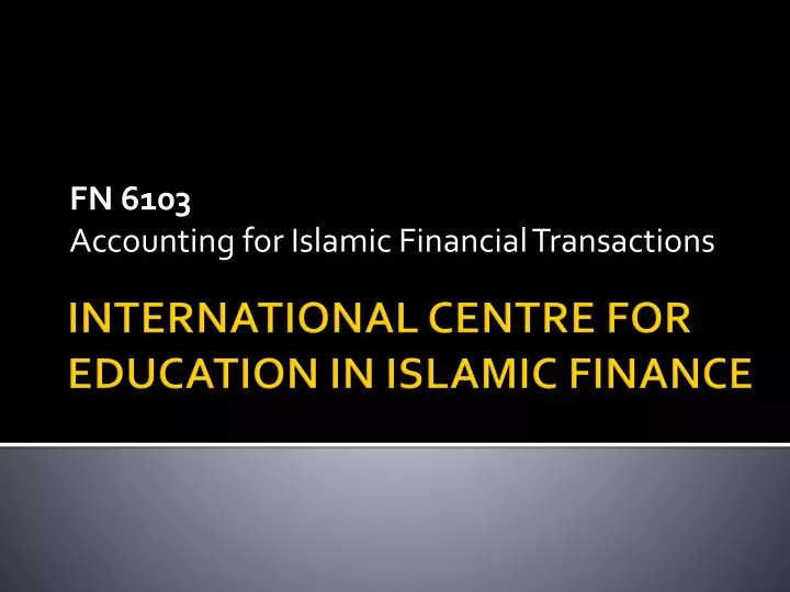 fn 6103 accounting for islamic financial transactions