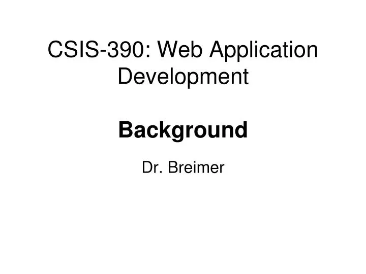 csis 390 web application development background