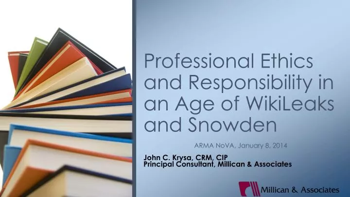 professional ethics and responsibility in an age of wikileaks and snowden